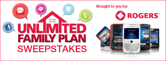 Unlimited Family Plan Sweepstakes. Brought to you by: ROGERS