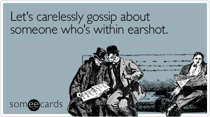 carelessly-gossip-about-someone-workplace-ecard-someecards