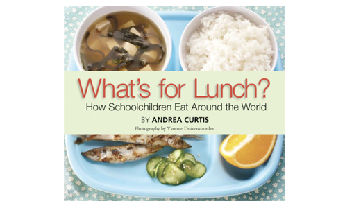 What's for Lunch? How Schoolchildren Eat Around the World
