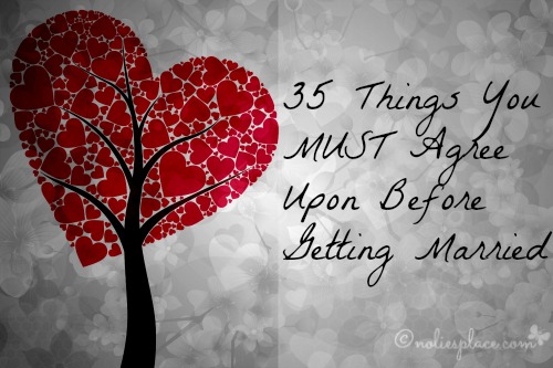35-Things-You-Absolutely-MUST-Agree-Upon-Before-Getting-Married 35-Things-You-Absolutely-MUST-Agree-Upon-Before-Getting-Married