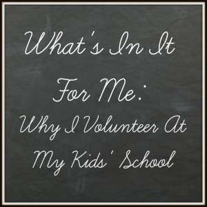 WhyIVolunteerAtMyKidsSchool WhyIVolunteerAtMyKidsSchool