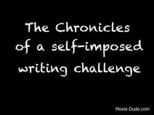 TheChroniclesOfASelfImposedWritingChallenge-300x225