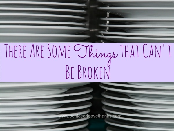 There-are-some-things-that-cant-be-broken There-are-some-things-that-cant-be-broken