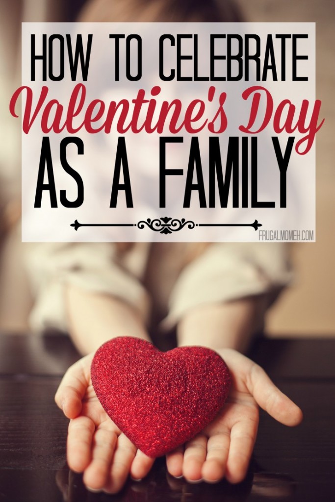 How-to-Celebrate-Valentines-Day-as-a-Family1 How-to-Celebrate-Valentines-Day-as-a-Family1