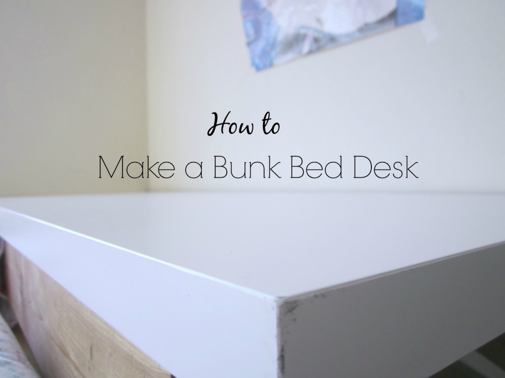 How2Bto2BMake2BA2BBunk2BBed2BDesk How2Bto2BMake2BA2BBunk2BBed2BDesk