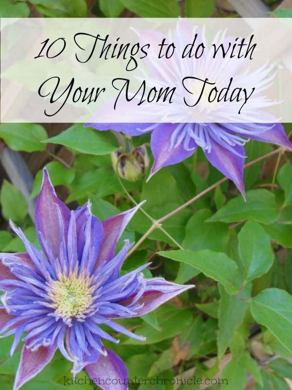 10-things-to-do-with-your-mom-today-1 10-things-to-do-with-your-mom-today-1