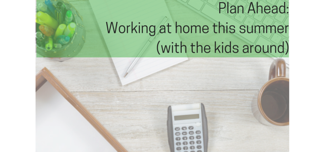 Working-at-home-this-summer-with-the Working-at-home-this-summer-with-the