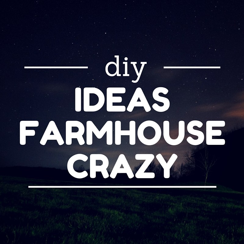 diy-ideas-farmhouse-crazy diy-ideas-farmhouse-crazy