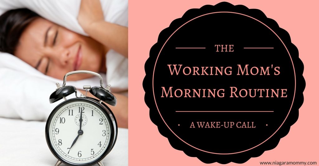 Woking Mom Morning Routine- A Wake-Up Call How your mornings will change as a mom going back to work