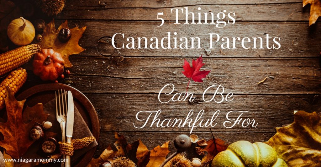 5 Things Canadian Parents Can Be Thankful For