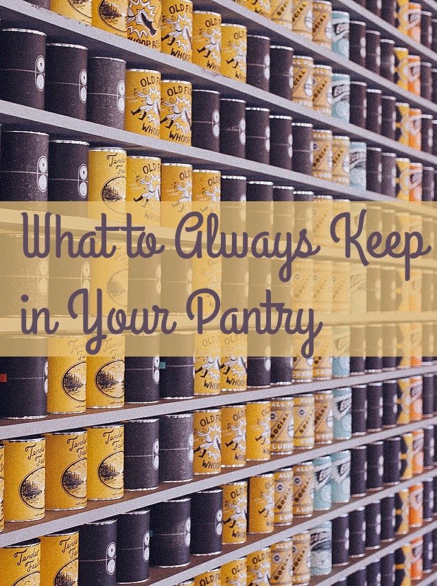 what-to-always-keep-in-your-pantry what-to-always-keep-in-your-pantry