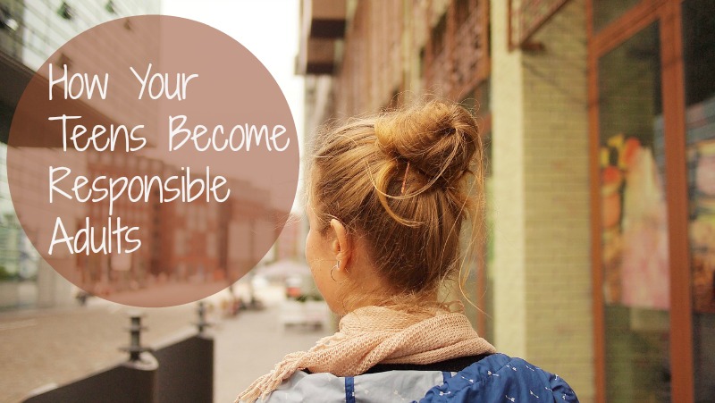 how-your-teens-become-responsible-adults
