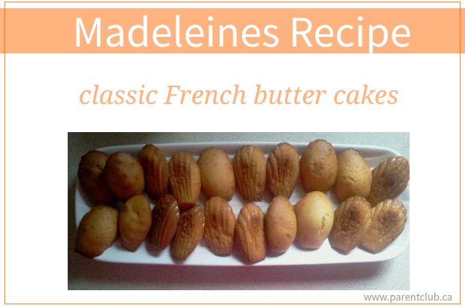 Madeleines Recipe classic French butter cakes via www.parentclub.ca