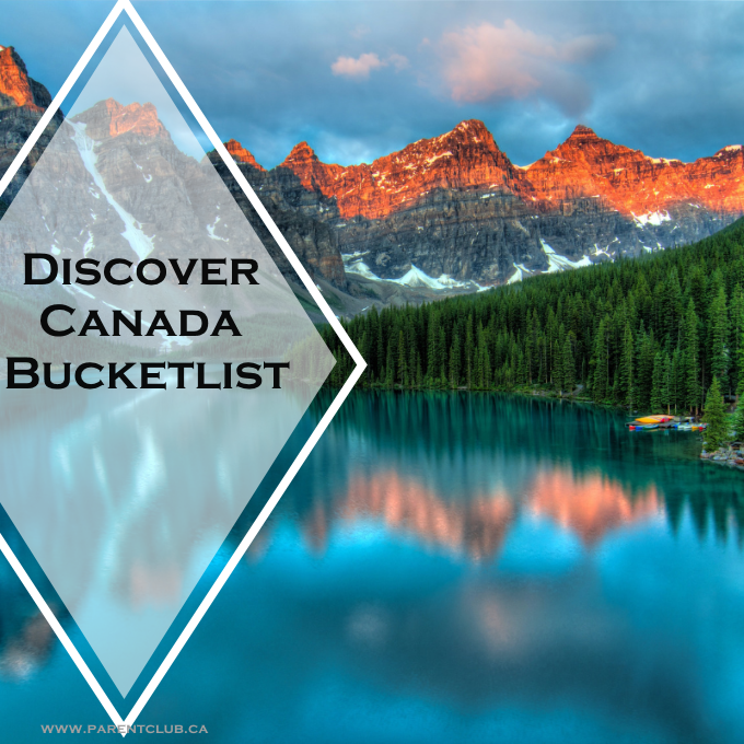 Discover Canada Bucket list for families via www.parentclub.ca