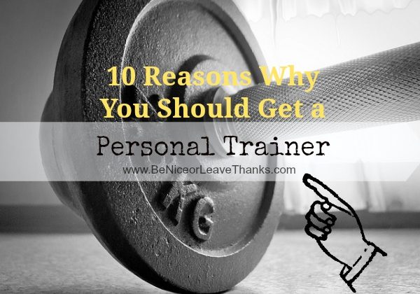 10-Reasons-Why-You-Should-Get-a-Personal-Trainer.jpg
