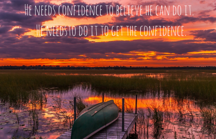 He-needs-confidence-to-believe-he-can-do