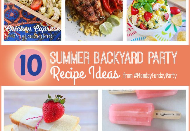 10-Summer-Backyard-Party-Recipe-Ideas-MondayFundayParty