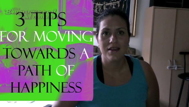 3-TIPS-FOR-MOVING-TOWARDS-A-PATH-OF-HAPPINESS-copy