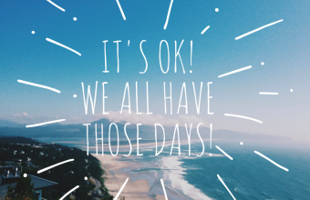 Its-Ok-we-all-have-those-days1