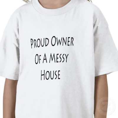 proud_owner_of_a_messy_house_tshirt-p235404918051651192yfvx_4001