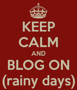 keep-calm-and-blog-on-rainy-days-1-257x300