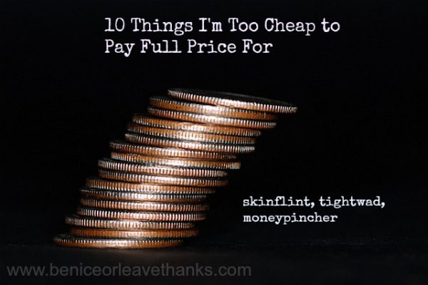 10-Things-Im-Too-Cheap-to-Pay-full-Price-For.jpg