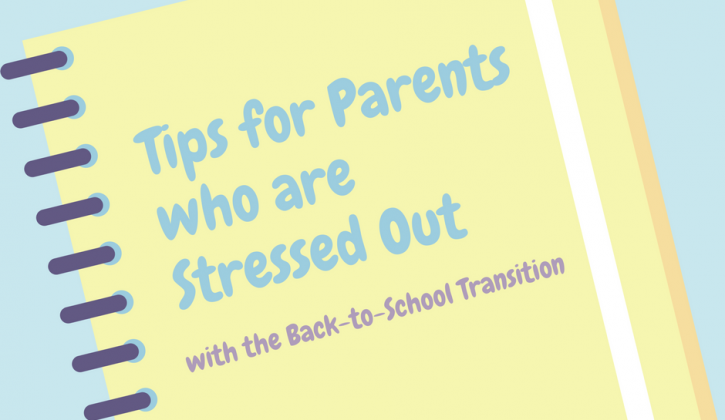 Tips for parents who are stressed out with the transition back to school