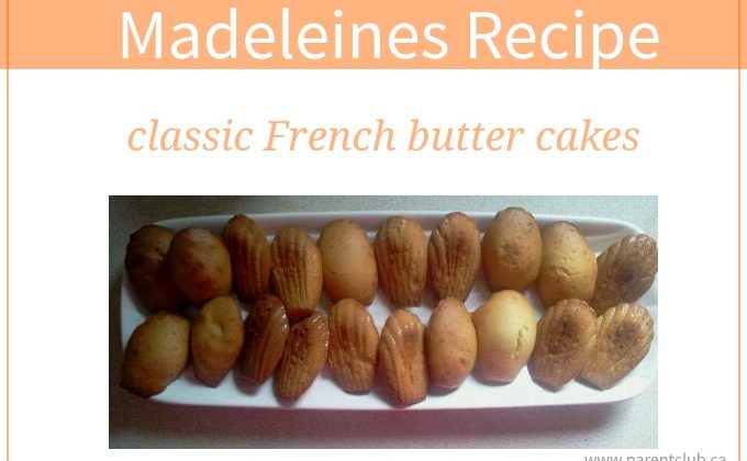 Madeleines Recipe classic French butter cakes via www.parentclub.ca